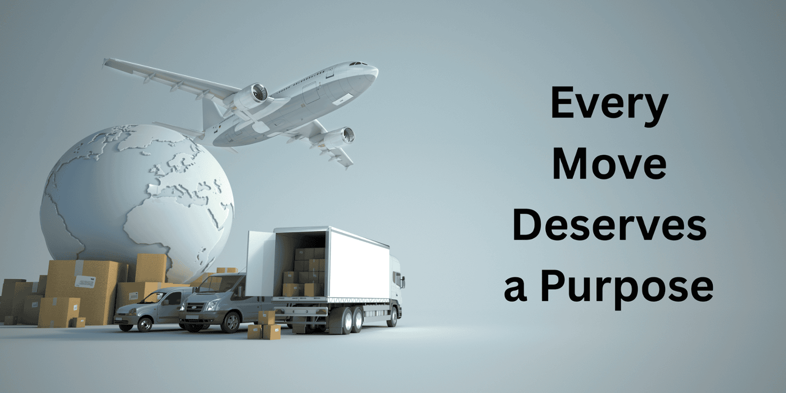 Every move deserves a purpose